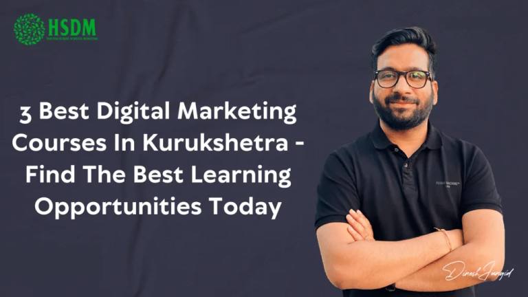 3 Best Digital Marketing Courses In Kurukshetra - Find The Best Learning Opportunities Today