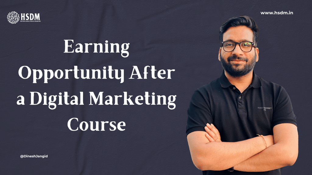 Earning Opportunity After a Digital Marketing Course